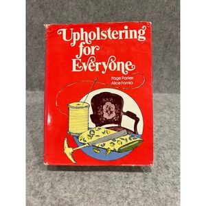 Upholstering for Everyone by Alice Fornia and Page Parker - 1976